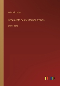 Paperback Geschichte des teutschen Volkes: Erster Band [German] Book