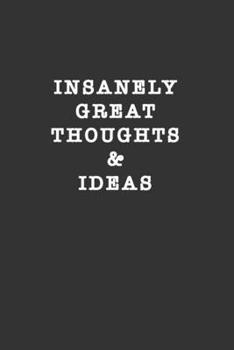 insanely great thoughts & ideas January: Blank Lined Journal , (122 Page, 6 x 9 inch) Soft Cover, Matte Finish