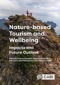 Hardcover Nature-Based Tourism and Wellbeing: Impacts and Future Outlook Book