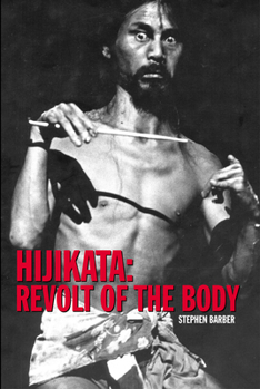 Paperback Hijikata: Revolt of the Body Book