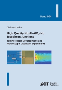 Paperback High quality Nb/Al-AlOx/Nb Josephson junctions: technological development and macroscopic quantum experiments Book