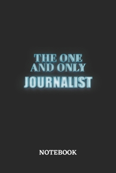 Paperback The One And Only Journalist Notebook: 6x9 inches - 110 blank numbered pages - Greatest Passionate working Job Journal - Gift, Present Idea Book