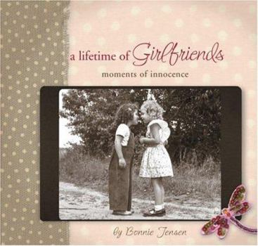 Paperback A lifetime of Girlfriends ( Moments of innocence....) Book