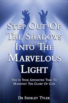 Paperback Step Out of The Shadows Into The Marvelous Light Book