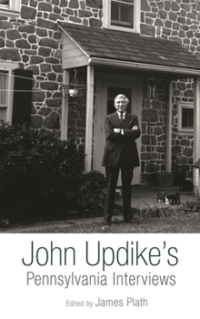 John Updike's Pennsylvania Interviews