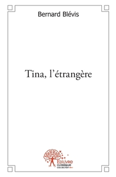 Paperback Tina, l'étrangère [French] Book