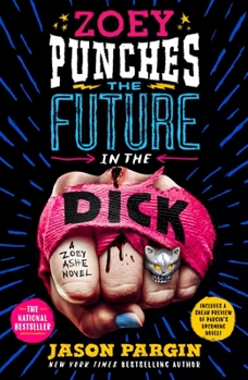 Zoey Punches the Future in the Dick - Book #2 of the Zoey Ashe