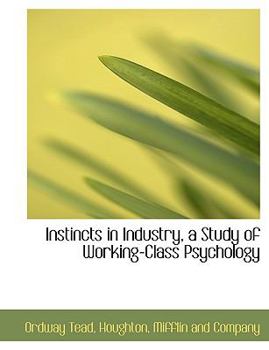 Paperback Instincts in Industry, a Study of Working-Class Psychology Book