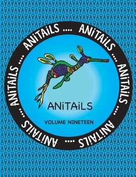 Paperback ANiTAiLS Volume Nineteen: Learn about the Weedy Seadragon, Western Lowland Gorilla, Pallas's Cat, Wreathed Hornbill, Green Iguana, Common Hedgeh Book