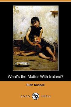 Paperback What's the Matter with Ireland? (Dodo Press) Book