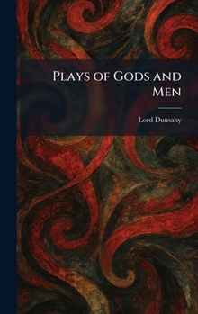 Plays of Gods and Men
