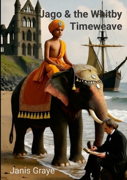 Paperback Jago and the Whitby Timeweave Book