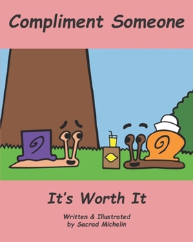 Paperback Compliment Someone It's Worth It: A story that teaches children the positive impact they can have on others Book