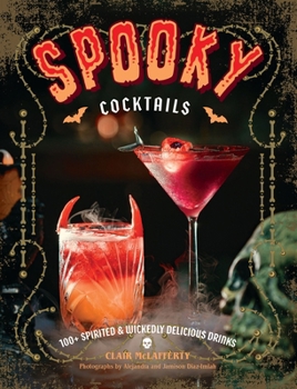 Hardcover Spooky Cocktails: 100+ Spirited and Wickedly Delicious Drinks Book