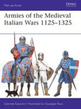 Paperback Armies of the Medieval Italian Wars 1125-1325 Book