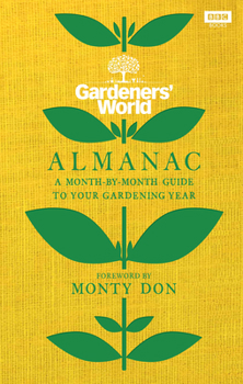 Hardcover The Gardeners' World Almanac: A Month-By-Month Guide to Your Gardening Year Book