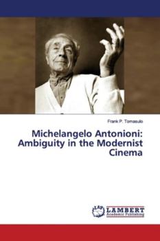 Paperback Michelangelo Antonioni: Ambiguity in the Modernist Cinema Book