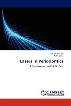 Lasers In Periodontics: A New Avenue: No Cut, No Sew