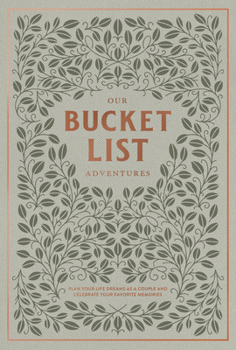 Hardcover Our Bucket List Adventures: Plan Your Life Dreams as a Couple and Celebrate Your Favorite Memories Book