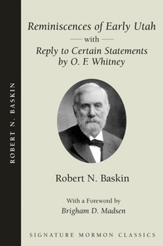 Paperback Reminiscences of Early Utah: With Reply to Certain Statements by O. F. Whitney Book