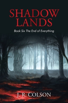 Paperback Shadow Lands Book Six the End of Everything Book