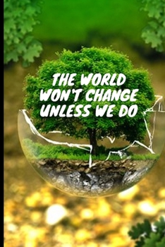Paperback The world wont change unless we do: Lined Notebook Journal, 120 pages, A5 sized Book