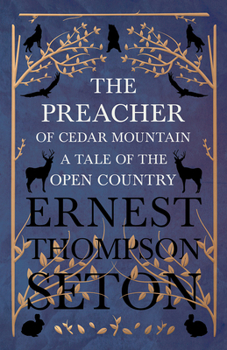 The Preacher of Cedar Mountain A Tale of the Open Country