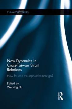 Paperback New Dynamics in Cross-Taiwan Strait Relations: How Far Can the Rapprochement Go? Book