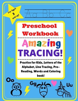 Paperback Amazing Tracing!: Preschool Workbook - Ages 3 and Up, Practice for Kids, Alphabet, Line Tracing, Pre-Reading, Words and Coloring book! Book