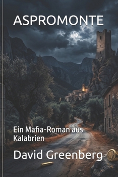 ASPROMONTE: Ein Mafia-Roman aus Kalabrien (German Edition)
