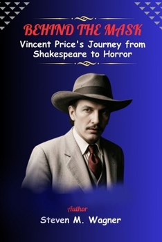 Paperback Behind the Mask: Vincent Price's Journey from Shakespeare to Horror Book