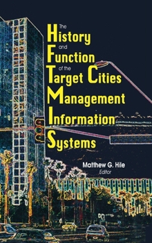 Hardcover The History and Function of the Target Cities Management Information Systems Book