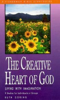 Paperback The Creative Heart of God: Living with Imagination Book