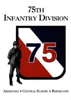 Hardcover 75th Infantry Division: Ardennes, Central Europe, Rhineland Book