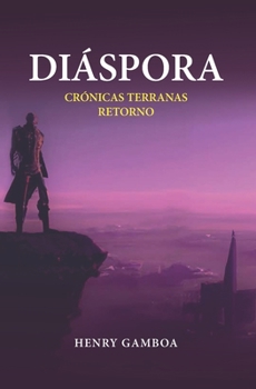 Paperback Diáspora: Crónicas terranas: Retorno [Spanish] Book