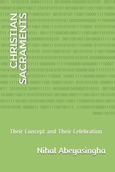 Paperback Christian Sacraments: Their Concept and Their Celebration Book