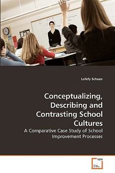 Paperback Conceptualizing, Describing and Contrasting School Cultures Book