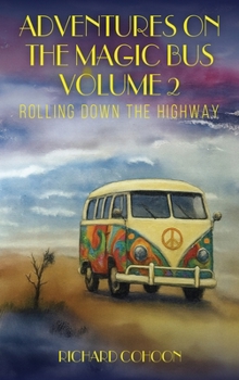 Adventures On The Magic Bus: Rolling Down the Highway (Volume 2)