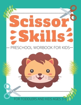 Paperback Scissor Skills Preschool Workbook for Kids For Toddlers and Kids ages 3-5: A Fun Cutting Practice Activity Book