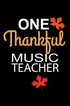 Paperback One Thankful Music Teacher: Lined Notebook for Music Teacher - 6x9 Inch - 120 Pages Book