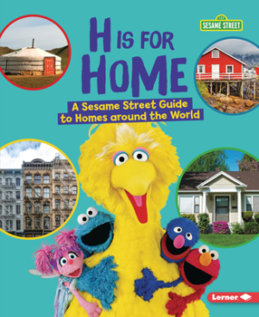 Paperback H Is for Home: A Sesame Street (R) Guide to Homes Around the World Book