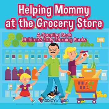 Paperback Helping Mommy at the Grocery Store: A Counting Book I Children's Early Learning Books Book