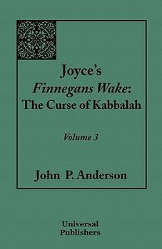 Paperback Joyce's Finnegans Wake: The Curse of Kabbalah: Volume 3 Book