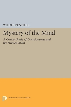 Paperback The Mystery of the Mind: A Critical Study of Consciousness and the Human Brain Book