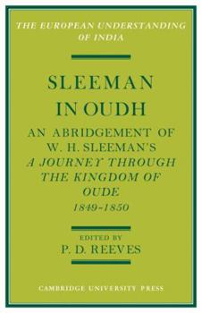 Sleeman in Oudh: An Abridgement of W. H. Sleeman's a Journey Through the Kingdom of Oude in 1849-50