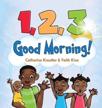 Hardcover 1, 2, 3, Good Morning!: In Uganda! Book