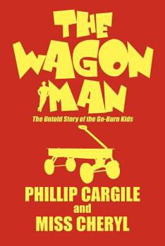 Paperback The Wagon Man: The Untold Story of the Goburn Kids Book