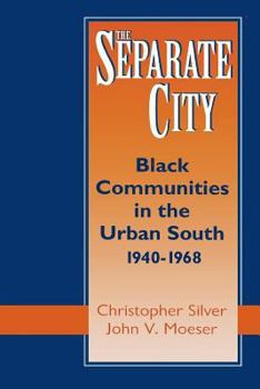 Paperback The Separate City: Black Communities in the Urban South, 1940-1968 Book