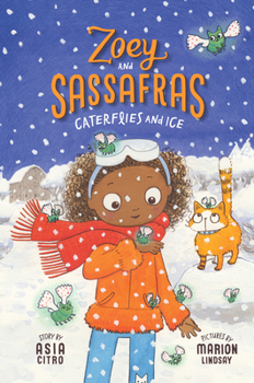 Paperback Caterflies and Ice: Zoey and Sassafras #4 Book