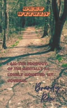 Paperback I Am The product of the mentally ill, lonely monster My journal Book